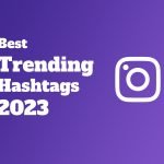 Best Trending Hashtags for Instagram Reels 2023 2